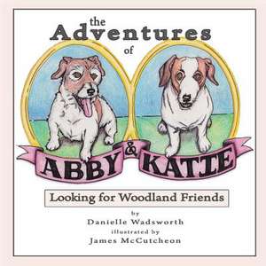 The Adventures of Abby & Katie de Danielle L. Wadsworth