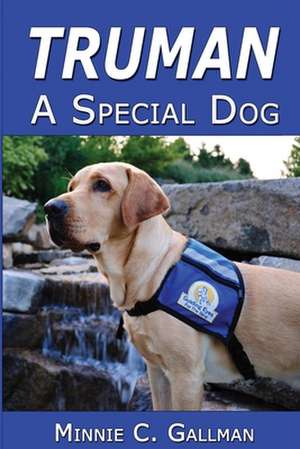 Truman - A Special Dog de Minnie C. Gallman