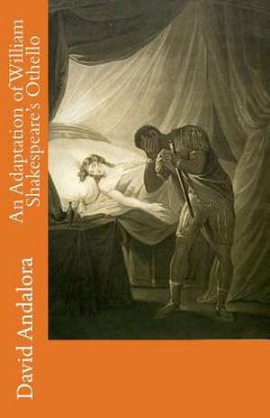 An Adaptation of William Shakespeare's Othello de David Andalora