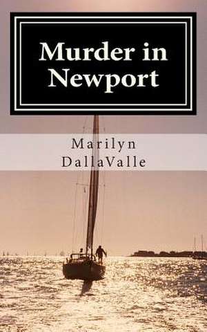 Murder in Newport de Marilyn Dalla Valle