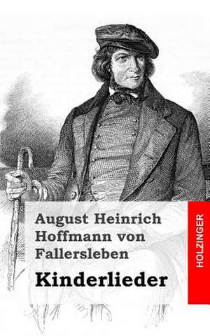 Kinderlieder de August Heinrich Hoffma Von Fallersleben