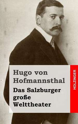 Das Salzburger Grosse Welttheater de Hugo Von Hofmannsthal