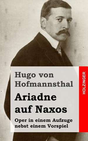 Ariadne Auf Naxos de Hugo Von Hofmannsthal