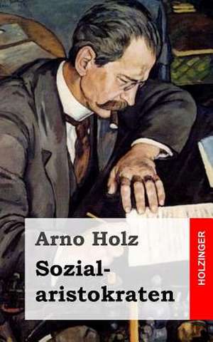 Sozialaristokraten de Arno Holz