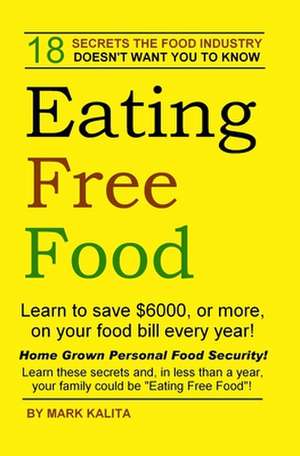 Eating Free Food de Mark F. Kalita