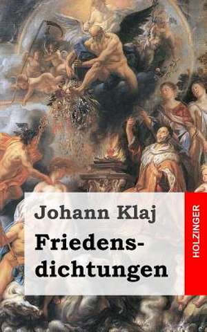 Friedensdichtungen de Johann Klaj