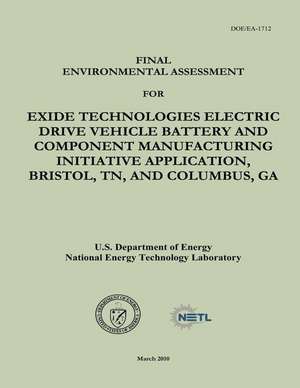 Final Environmental Assessment for Exide Technologies Electric Drive Vehicle Battery and Component Manufacturing Initiative Application, Bristol, TN, de U. S. Department of Energy