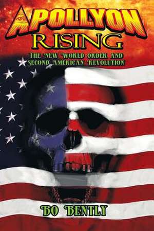 Apollyon Rising de Bo Bently