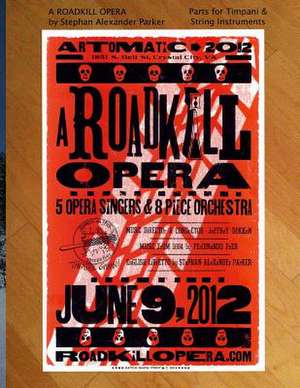 A Roadkill Opera de Stephan Alexander Parker
