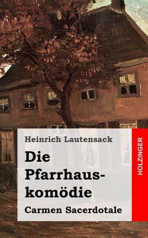 Die Pfarrhauskomodie de Heinrich Lautensack