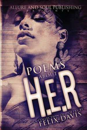 Poems about H.E.R de Felix Davis