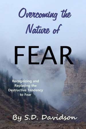 Overcoming the Nature of Fear de S. D. Davidson