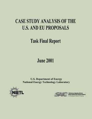 Case Study Analysis of the U. S. and Eu Proposals (Task Final Report) de U. S. Department of Energy