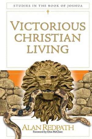 Victorious Christian Living de Alan Redpath