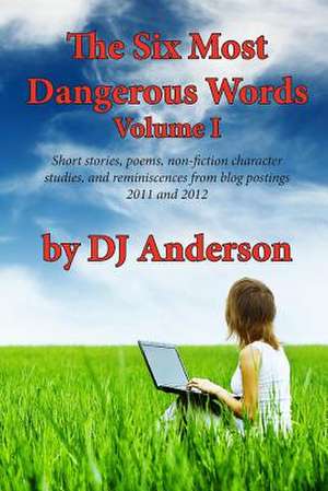 The Six Most Dangerous Words de Dj Anderson