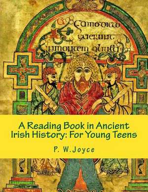 A Reading Book in Ancient Irish History de P. W. Joyce