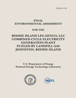 Final Environmental Assessment for the Rhode Island Lfg Genco, LLC Combined Cycle Electricity Generation Plant Fueled by Landfill Gas, Johnston, Rhode de U. S. Department of Energy