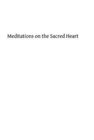 Meditations on the Sacred Heart de Brother Philippe