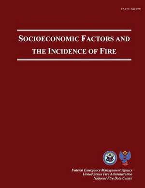 Socioeconomic Factors and the Incidence of Fire de U. S. Fire Administration