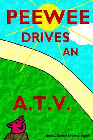 Peewee Drives an A.T.V. de Renee Langstaff