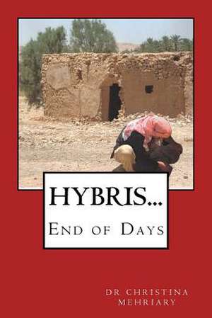 Hybris...End of Days de Christina Mehriary