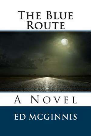 The Blue Route de Ed McGinnis