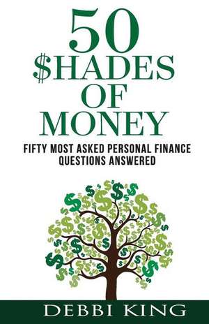 50 Shades of Money de Debbi King