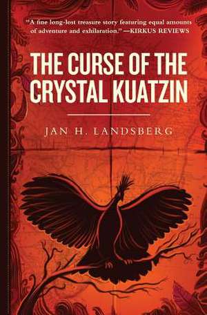 The Curse of the Crystal Kuatzin de Jan H. Landsberg