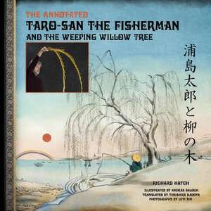 The Annotated Taro-San the Fisherman and the Weeping Willow Tree de Richard Hatch