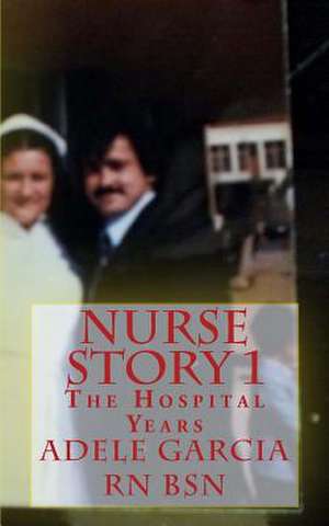 Nurse Story 1 de Adele Garcia