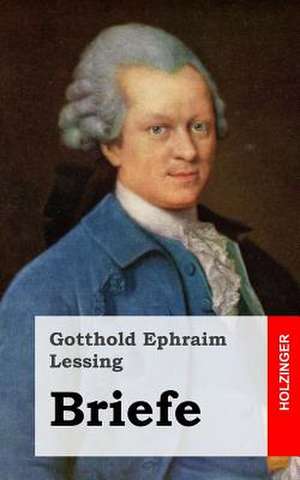 Briefe de Gotthold Ephraim Lessing