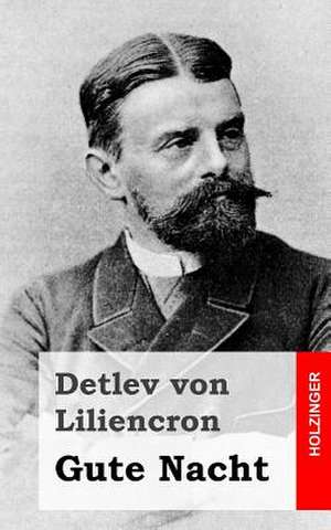 Gute Nacht de Von Liliencron, Detlev