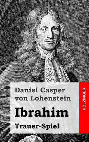 Ibrahim de Daniel Casper Von Lohenstein