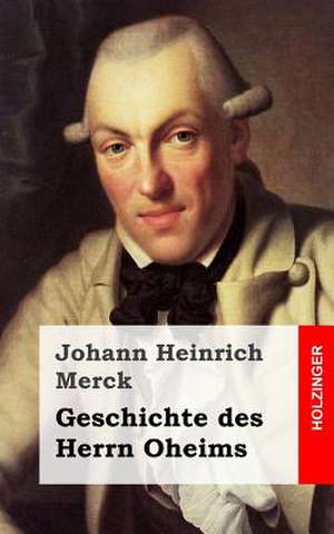 Geschichte Des Herrn Oheims de Johann Heinrich Merck