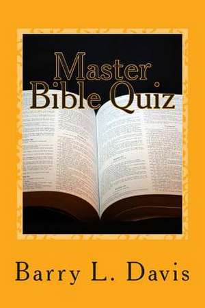 Master Bible Quiz de Barry L. Davis