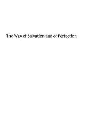 The Way of Salvation and of Perfection de St Alphonsus De Ligouri