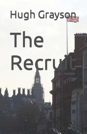 The Recruit de Hugh Grayson