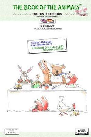 The Book of the Animals - The Fun Collection (Bilingual English-Spanish) de J. N. Paquet