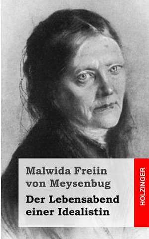 Der Lebensabend Einer Idealistin de Malwida Freiin Von Meysenbug