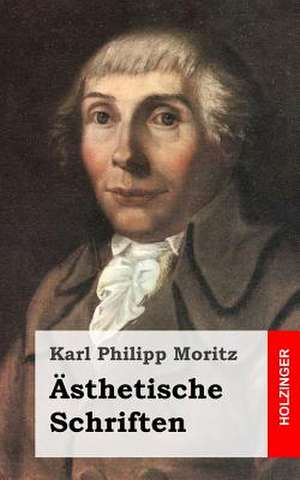 Asthetische Schriften de Karl Philipp Moritz