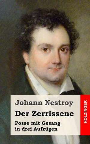 Der Zerrissene de Johann Nestroy