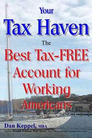 Your Tax Haven de Dan Keppel Mba