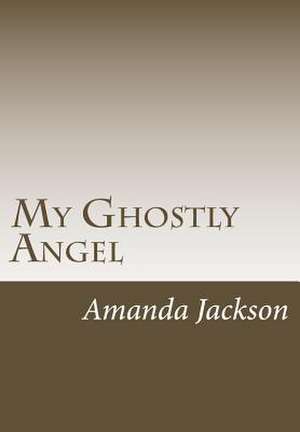 My Ghostly Angel de Amanda Lynn Jackson