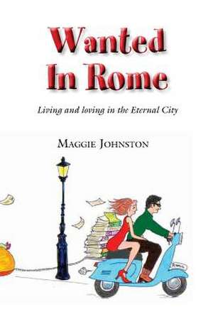 Wanted in Rome de MS Maggie Johnston