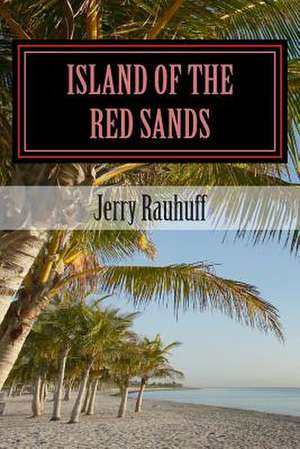 Island of the Red Sands de Jerry Rauhuff