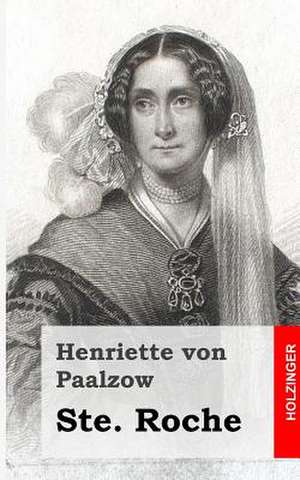 Ste. Roche de Henriette Von Paalzow