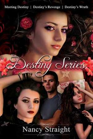 Destiny Series Books 1-3 (Meeting Destiny, Destiny's Revenge and Destiny's Wrath de Nancy Straight