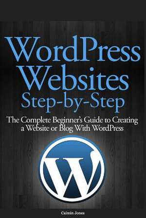 Wordpress Websites Step-By-Step de Caimin Jones