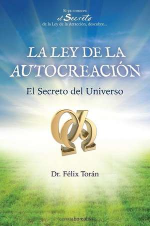 La Ley de La Autocreacion de Dr Felix Toran