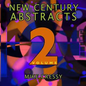 New Century Abstracts 2 de MR Mike Cressy